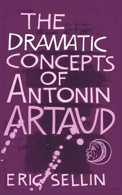 Bild des Verkufers fr The Dramatic Concepts of Antonin Artaud (Hardback or Cased Book) zum Verkauf von BargainBookStores