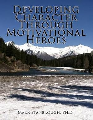 Immagine del venditore per Developing Character Through Motivational Heroes (Paperback or Softback) venduto da BargainBookStores