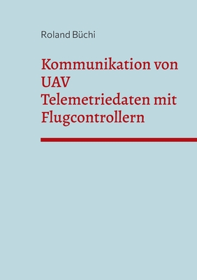Seller image for Kommunikation von UAV Telemetriedaten mit Flugcontrollern (Paperback or Softback) for sale by BargainBookStores