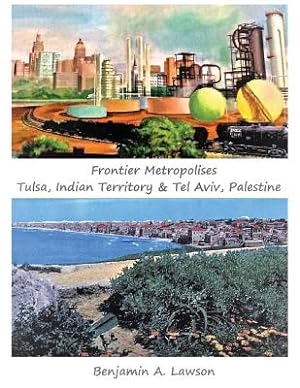 Seller image for Frontier Metropolises: Tulsa, Indian Territory & Tel Aviv, Palestine (Paperback or Softback) for sale by BargainBookStores