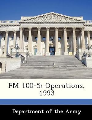 Bild des Verkufers fr FM 100-5: Operations, 1993 (Paperback or Softback) zum Verkauf von BargainBookStores