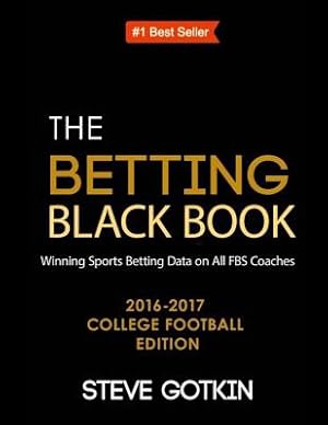 Seller image for The Betting Black Book: Winning Sports Betting Data on All FBS Coaches 2016-2017 College Football Edition (Paperback or Softback) for sale by BargainBookStores