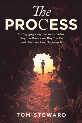 Imagen del vendedor de The Process: An Engaging Program That Explores Why You Behave the Way You Do and What You Can Do About It (Paperback or Softback) a la venta por BargainBookStores