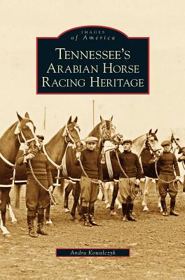 Seller image for Tennessee's Arabian Horse Racing Heritage (Hardback or Cased Book) for sale by BargainBookStores