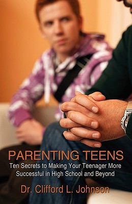 Imagen del vendedor de Parenting Teens: Ten Secrets to Making Your Teenager More Successful in High School and Beyond (Paperback or Softback) a la venta por BargainBookStores