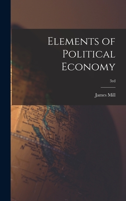 Seller image for Elements of Political Economy; 3rd (Hardback or Cased Book) for sale by BargainBookStores