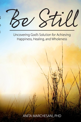 Immagine del venditore per Be Still: Uncovering God's Solution for Achieving Happiness, Healing, and Wholeness (Paperback or Softback) venduto da BargainBookStores