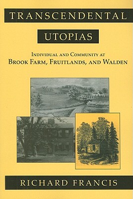 Imagen del vendedor de Transcendental Utopias: Individual and Community at Brook Farm, Fruitlands, and Walden (Paperback or Softback) a la venta por BargainBookStores