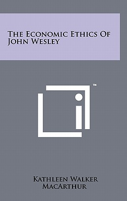 Immagine del venditore per The Economic Ethics Of John Wesley (Hardback or Cased Book) venduto da BargainBookStores