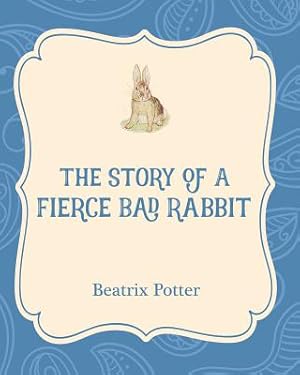 Imagen del vendedor de The Story of a Fierce Bad Rabbit (Paperback or Softback) a la venta por BargainBookStores