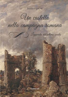 Immagine del venditore per Un castello nella campagna romana. Leggenda del settimo secolo (Paperback or Softback) venduto da BargainBookStores