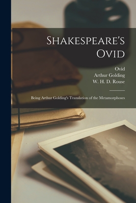 Bild des Verkufers fr Shakespeare's Ovid: Being Arthur Golding's Translation of the Metamorphoses (Paperback or Softback) zum Verkauf von BargainBookStores