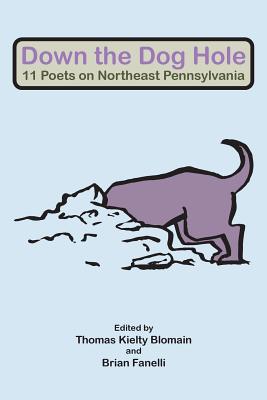 Seller image for Down the Dog Hole: 11 Poets on Northeast Pennsylvania (Paperback or Softback) for sale by BargainBookStores