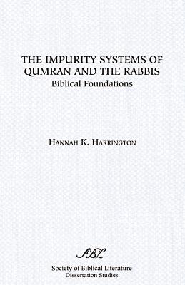 Imagen del vendedor de The Impurity Systems of Qumran and the Rabbis: Biblical Foundations (Paperback or Softback) a la venta por BargainBookStores