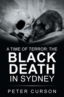 Bild des Verkufers fr A Time of Terror: the Black Death in Sydney (Paperback or Softback) zum Verkauf von BargainBookStores