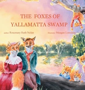 Immagine del venditore per The Foxes of Yallamatta Swamp (Hardback or Cased Book) venduto da BargainBookStores