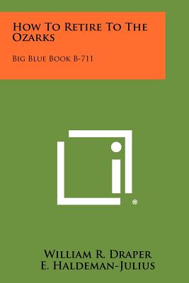 Bild des Verkufers fr How to Retire to the Ozarks: Big Blue Book B-711 (Paperback or Softback) zum Verkauf von BargainBookStores