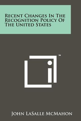 Seller image for Recent Changes in the Recognition Policy of the United States (Paperback or Softback) for sale by BargainBookStores