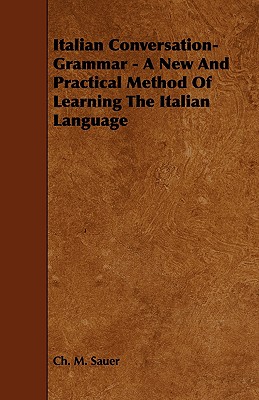 Seller image for Italian Conversation-Grammar - A New and Practical Method of Learning the Italian Language (Paperback or Softback) for sale by BargainBookStores