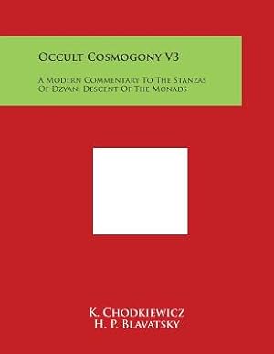 Imagen del vendedor de Occult Cosmogony V3: A Modern Commentary to the Stanzas of Dzyan, Descent of the Monads (Paperback or Softback) a la venta por BargainBookStores
