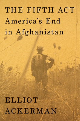 Seller image for The Fifth ACT: America's End in Afghanistan (Hardback or Cased Book) for sale by BargainBookStores
