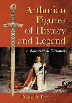 Bild des Verkufers fr Arthurian Figures of History and Legend: A Biographical Dictionary (Paperback or Softback) zum Verkauf von BargainBookStores
