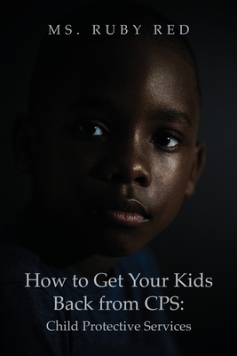 Imagen del vendedor de How to Get Your Kids Back from CPS: Child Protective Services (Paperback or Softback) a la venta por BargainBookStores