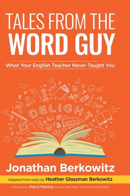 Seller image for Tales From the Word Guy: What Your English Teacher Never Taught You (Hardback or Cased Book) for sale by BargainBookStores