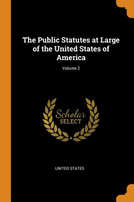 Seller image for The Public Statutes at Large of the United States of America; Volume 2 (Paperback or Softback) for sale by BargainBookStores