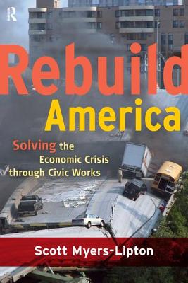 Imagen del vendedor de Rebuild America: Solving the Economic Crisis Through Civic Works (Paperback or Softback) a la venta por BargainBookStores