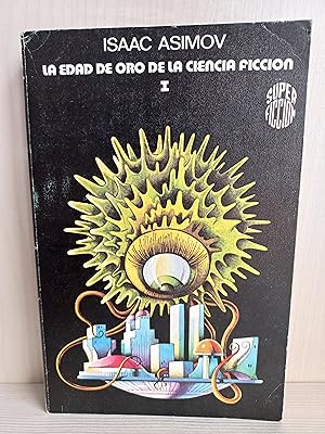 Seller image for La edad de oro de la ciencia Ficcin I. Isaac Asimov. VVAA. Martnez Roca, Super Ficcin 7, 1976. for sale by Bibliomania