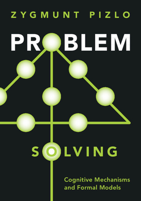 Seller image for Problem Solving: Cognitive Mechanisms and Formal Models (Paperback or Softback) for sale by BargainBookStores