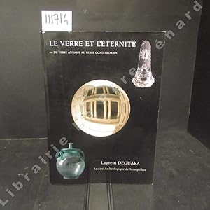 Imagen del vendedor de Le verre et l'ternit, ou du verre antique au verre contemporain a la venta por Librairie-Bouquinerie Le Pre Pnard