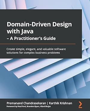 Seller image for Domain-Driven Design with Java - A Practitioner\ s Guide: Create simple, elegant, and valuable software solutions for complex business problems for sale by moluna