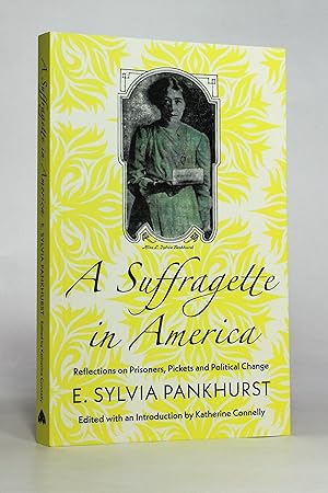 Seller image for A Suffragette in America: Reflections on Prisoners, Pickets and Political Change for sale by George Longden