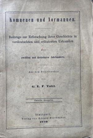 Bild des Verkufers fr Komnenen und Normannen. Beitrge zur Erforschung ihrer Geschichte in verdeutschten und erluterten Quellen des zwlften und dreizehnten Jahrhunderts. Aus dem Griechischen. zum Verkauf von Treptower Buecherkabinett Inh. Schultz Volha