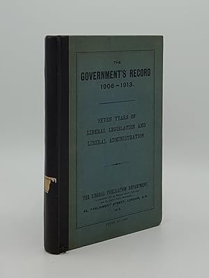 Bild des Verkufers fr THE GOVERNMENT'S RECORD 1906-1913 Seven Years of Liberal Legislation and Liberal Administration zum Verkauf von Rothwell & Dunworth (ABA, ILAB)