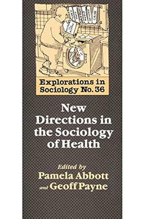 Bild des Verkufers fr New Directions In The Sociology Of Health: 36 (Explorations in Sociology) zum Verkauf von WeBuyBooks
