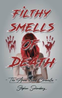 Image du vendeur pour Filthy Smells Of Death: The Anna Wood Chronicles (Hardback or Cased Book) mis en vente par BargainBookStores