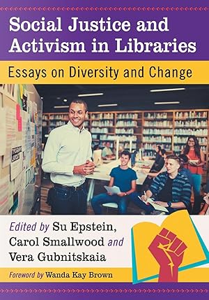 Bild des Verkufers fr Social Justice and Activism in Libraries: Essays on Diversity and Change zum Verkauf von moluna