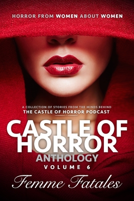Bild des Verkufers fr Castle of Horror Anthology Volume 6: Femme Fatales (Paperback or Softback) zum Verkauf von BargainBookStores