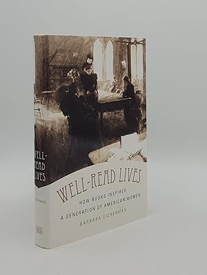 Seller image for WELL-READ LIVES How Books Inspired a Generation of American Women for sale by Rothwell & Dunworth (ABA, ILAB)