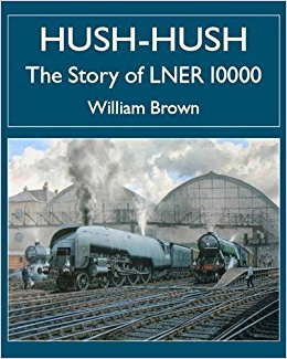 Hush-hush : The Story of LNER 10000