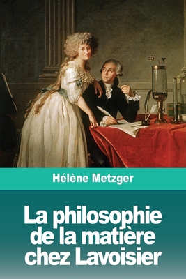 Seller image for La philosophie de la mati�re chez Lavoisier (Paperback or Softback) for sale by BargainBookStores