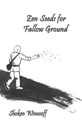 Bild des Verkufers fr Zen Seeds for Fallow Ground (Paperback or Softback) zum Verkauf von BargainBookStores