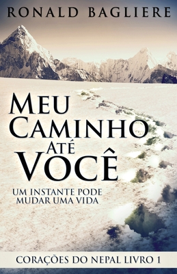 Bild des Verkufers fr Meu Caminho At� Voc�: Um Instante Pode Mudar Uma Vida (Paperback or Softback) zum Verkauf von BargainBookStores