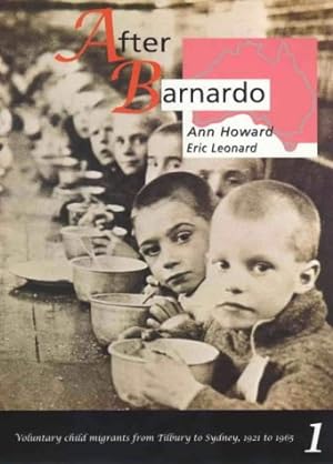 Bild des Verkufers fr After Barnardo: The Phenomenon of Child Migration from Tilbury to Sydney from 1921-1965 zum Verkauf von WeBuyBooks