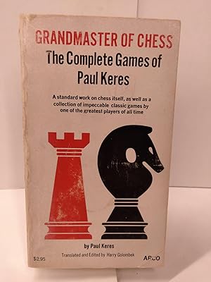 Grandmaster of Chess: The Complete Games of Paul Keres