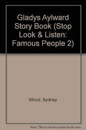 Bild des Verkufers fr Gladys Aylward Story Book (Stop Look & Listen: Famous People 2 S.) zum Verkauf von WeBuyBooks