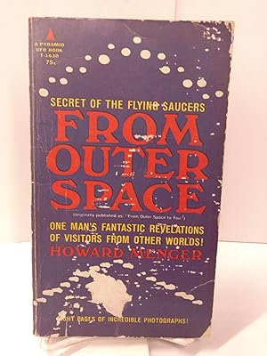 Seller image for From Outer Space: One Man's Fantastic Revelations of Visitors from Other Worlds! for sale by Chamblin Bookmine